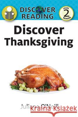Discover Thanksgiving Juliana O'Neill 9781532408281 Xist Publishing