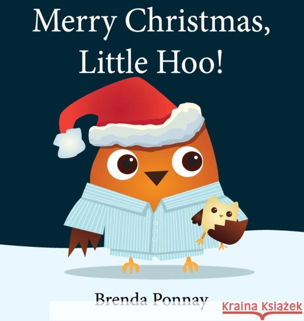 Merry Christmas, Little Hoo! Brenda Ponnay, Brenda Ponnay 9781532410598 Xist Publishing