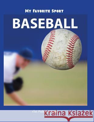 My Favorite Sport: Baseball Nancy Streza 9781532410628 Xist Publishing