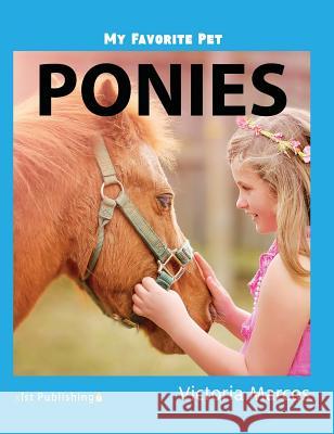 My Favorite Pet: Ponies Victoria Marcos 9781532410857