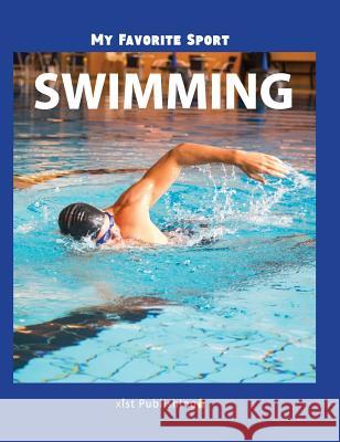 My Favorite Sport: Swimming Nancy Streza 9781532411021 Xist Publishing