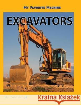 Excavators Victoria Marcos 9781532412431 Xist Publishing