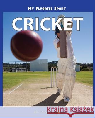 My Favorite Sport: Cricket Nancy Streza 9781532412455 Xist Publishing