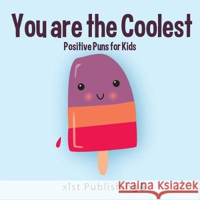 You are the Coolest Calee M. Lee Brenda Ponnay 9781532415579 Xist Publishing