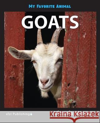 My Favorite Animal: Goats Victoria Marcos 9781532416255 Xist Publishing