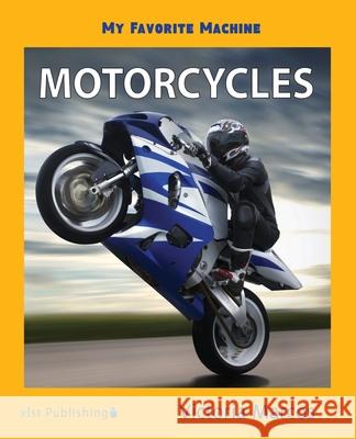 My Favorite Machine: Motorcycles Victoria Marcos 9781532416354 Xist Publishing