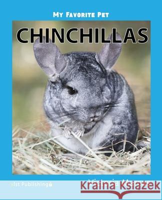 My Favorite Pet: Chinchillas Victoria Marcos 9781532416415