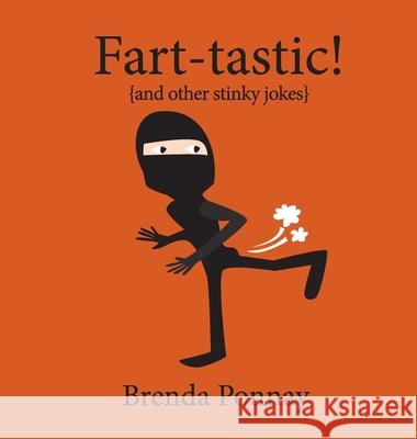 Fart-tastic Brenda Ponnay, Brenda Ponnay 9781532416484 Xist Publishing