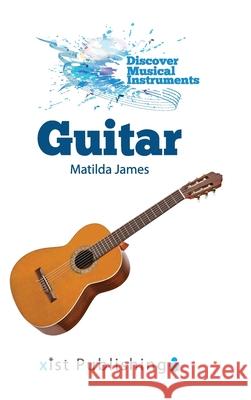 Guitar Matilda James 9781532416729 Xist Publishing