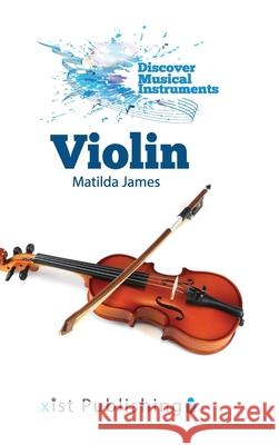 Violin Matilda James 9781532417207 Xist Publishing