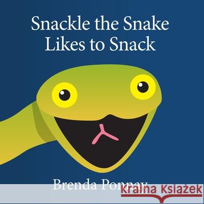 Snackle the Snake Likes to Snack Brenda Ponnay, Brenda Ponnay 9781532429712 Xist Publishing