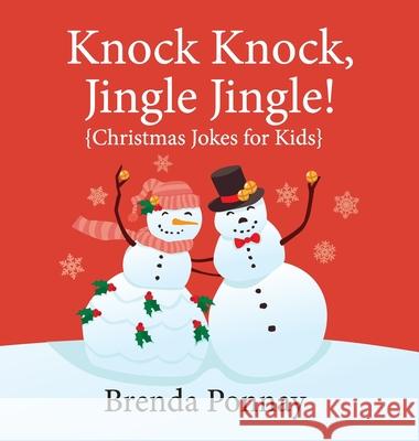 Knock Knock, Jingle Jingle! Brenda Ponnay 9781532429880 Xist Publishing