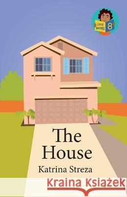 The House Katrina Streza Brenda Ponnay  9781532431487 Xist Publishing