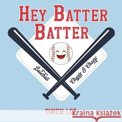 Hey, Batter Batter! Owen M Lee Irena Rudovska  9781532432224 Xist Publishing