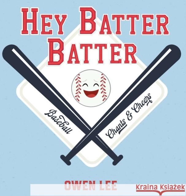 Hey, Batter Batter! Owen M Lee Irena Rudovska  9781532432231 Xist Publishing