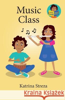 Music Class Katrina Streza Brenda Ponnay  9781532433054 Xist Publishing