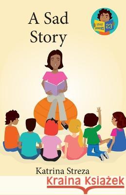 A Sad Story Katrina Streza, Brenda Ponnay 9781532433238
