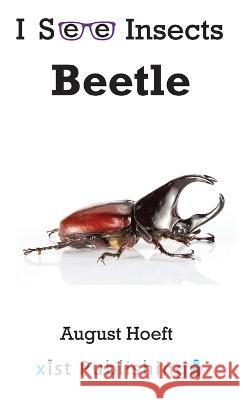 Beetle August Hoeft   9781532433382 Xist Publishing