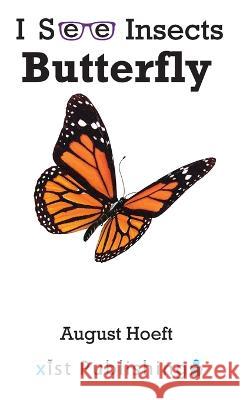 Butterfly August Hoeft   9781532433399 Xist Publishing