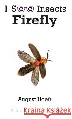 Firefly August Hoeft   9781532433436 Xist Publishing