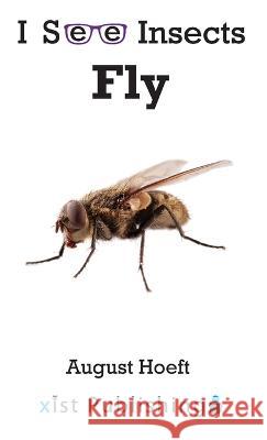 Fly August Hoeft   9781532433450 Xist Publishing