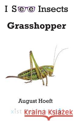 Grasshopper August Hoeft   9781532433467 Xist Publishing