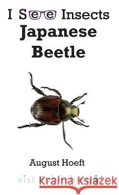 Japanese Beetle August Hoeft   9781532433474 Xist Publishing