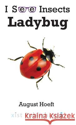 Ladybug August Hoeft   9781532433498 Xist Publishing