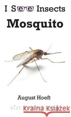 Mosquito August Hoeft   9781532433511 Xist Publishing