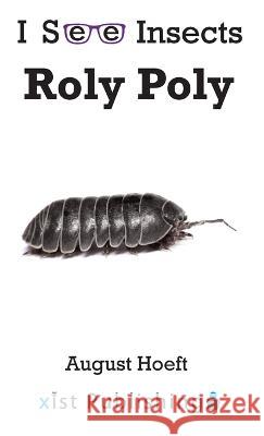 Roly Poly August Hoeft   9781532433542 Xist Publishing