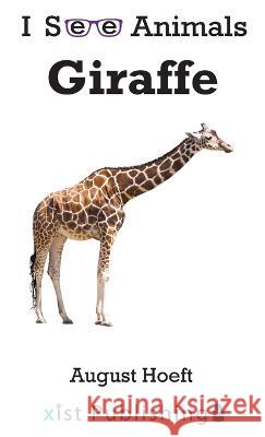 Giraffe August Hoeft   9781532434112 Xist Publishing