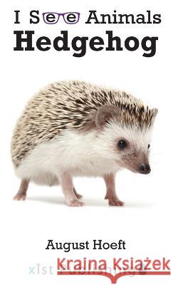 Hedgehog August Hoeft   9781532434167 Xist Publishing