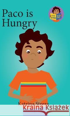 Paco is Hungry Katrina Streza, Brenda Ponnay 9781532434990