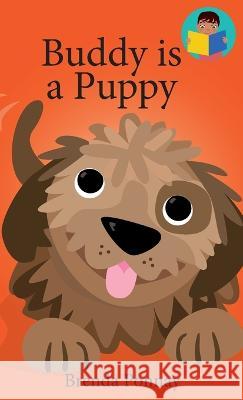 Buddy is a Puppy Brenda Ponnay, Brenda Ponnay 9781532435317 Xist Publishing