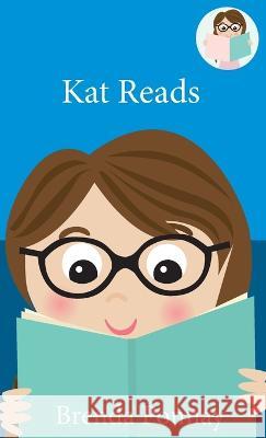 Kat Reads Brenda Ponnay, Brenda Ponnay 9781532435386 Xist Publishing