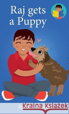 Raj gets a Puppy Brenda Ponnay, Brenda Ponnay 9781532435492 Xist Publishing