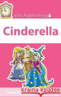 Cinderella Calee M. Lee 9781532436710 Xist Publishing