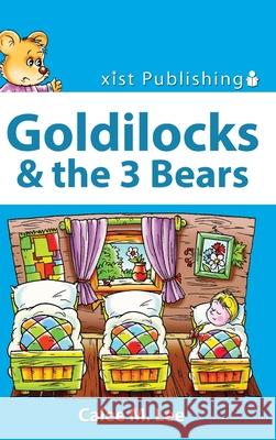 Goldilocks & the Three Bears Calee M. Lee 9781532436727 Xist Publishing