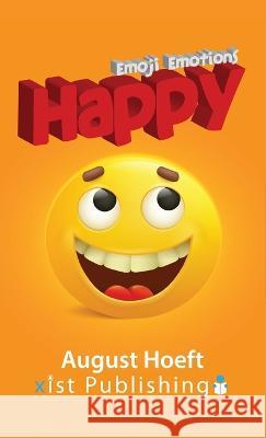 Happy August Hoeft 9781532438592 Xist Publishing
