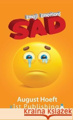 Sad August Hoeft 9781532438622 Xist Publishing
