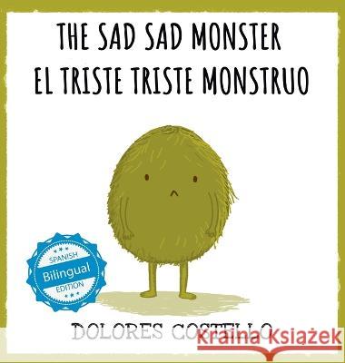 The Sad, Sad Monster / El triste triste monstruo Dolores Costello Dolores Costello 9781532439964