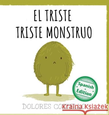 El triste triste monstruo: (The Sad, Sad Monster) Dolores Costello Dolores Costello 9781532440502
