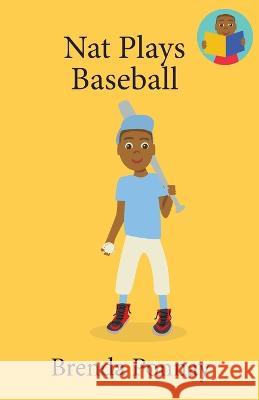 Nat Plays Baseball Brenda Ponnay, Brenda Ponnay 9781532441134 Xist Publishing