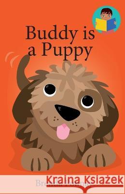 Buddy is a Puppy Brenda Ponnay, Brenda Ponnay 9781532441196 Xist Publishing