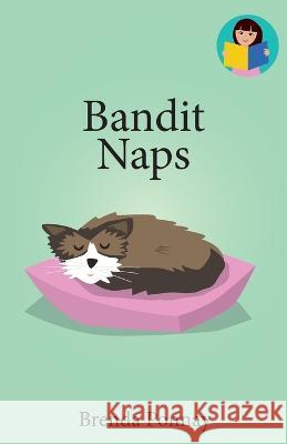 Bandit Naps Brenda Ponnay, Brenda Ponnay 9781532441264 Xist Publishing