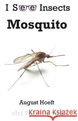 Mosquito August Hoeft   9781532441400 Xist Publishing