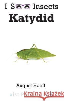 Katydid August Hoeft   9781532441424 Xist Publishing