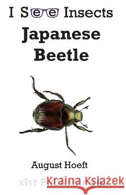 Japanese Beetle August Hoeft   9781532441462 Xist Publishing