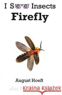 Firefly August Hoeft   9781532441486 Xist Publishing