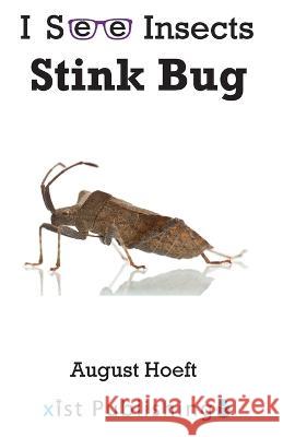 Stink Bug August Hoeft   9781532441578 Xist Publishing